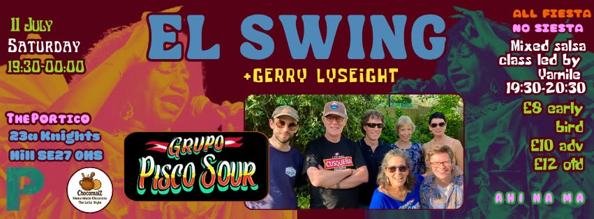 El Swing - Saturday July 11 - Grupo Pisco Sour live + El Swing DJs + Salsa Dance Class + **Chocomaiz