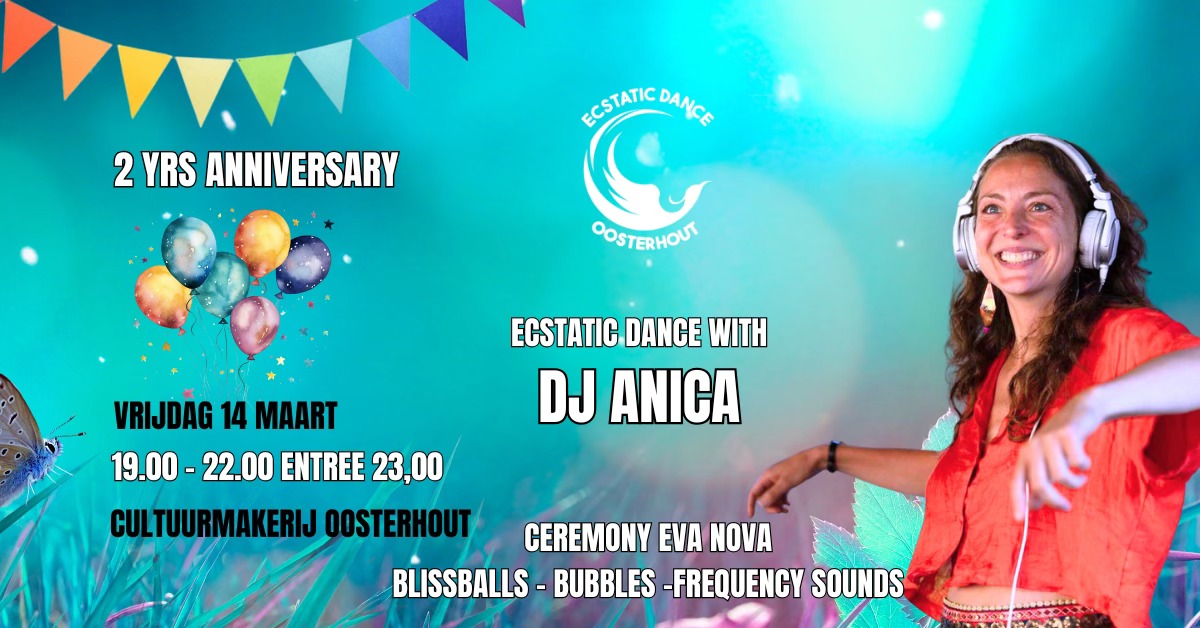 ECSTATIC DANCE OOSTERHOUT 2 YRS ANNIVERSARY DJ ANICA