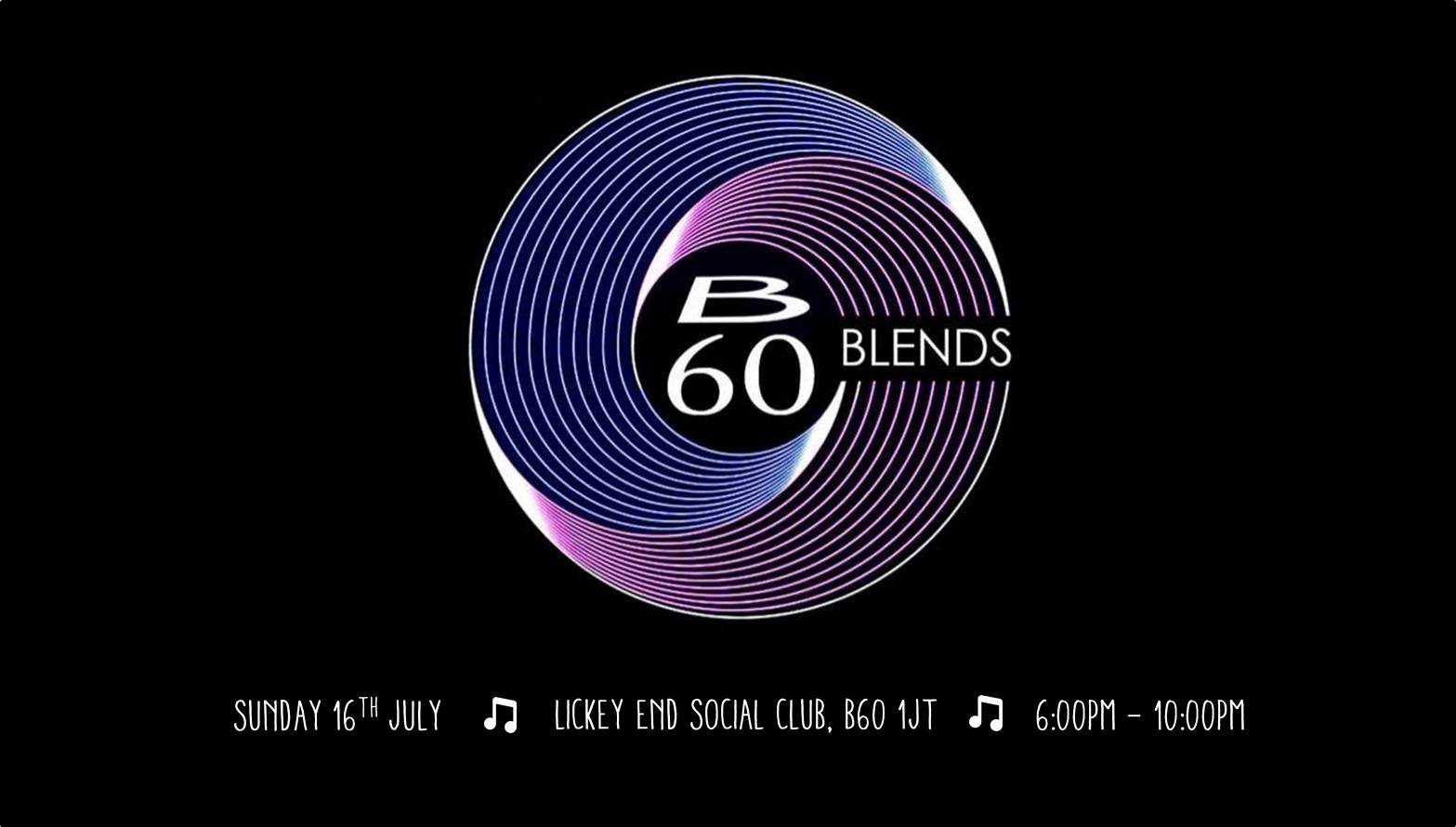 B60 Blends: 16th July