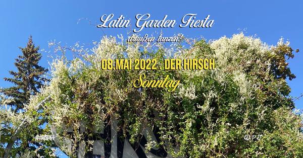 LATIN GARDEN FIESTA . opening event 2022 (wettersicher!)