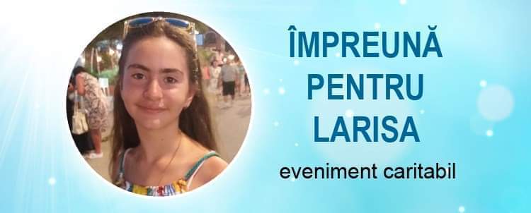Impreuna pentru Larisa, eveniment caritabil