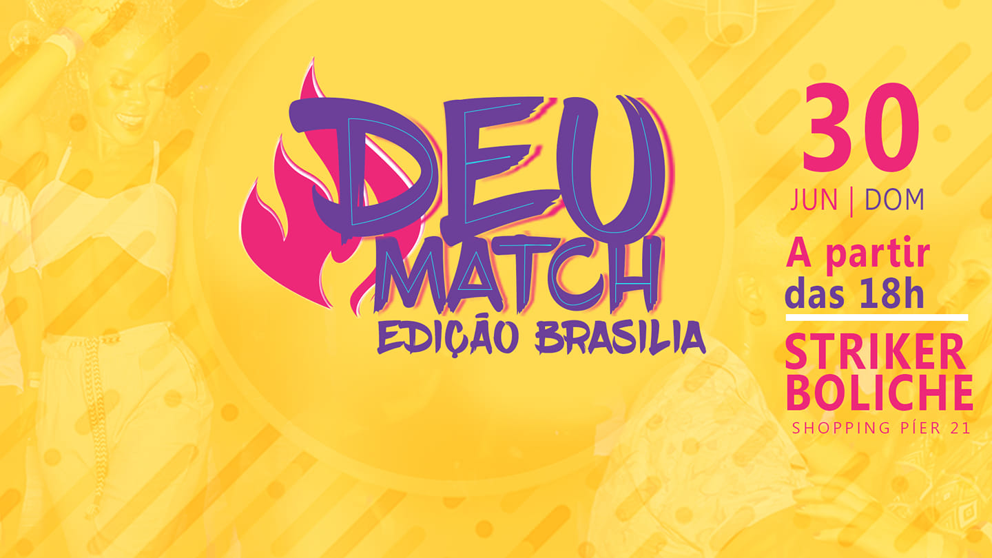 Deu Match - Edição Brasília