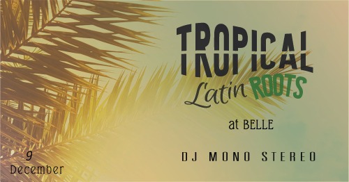 Dj Mono Stereo at Belle - Tropical World Beats