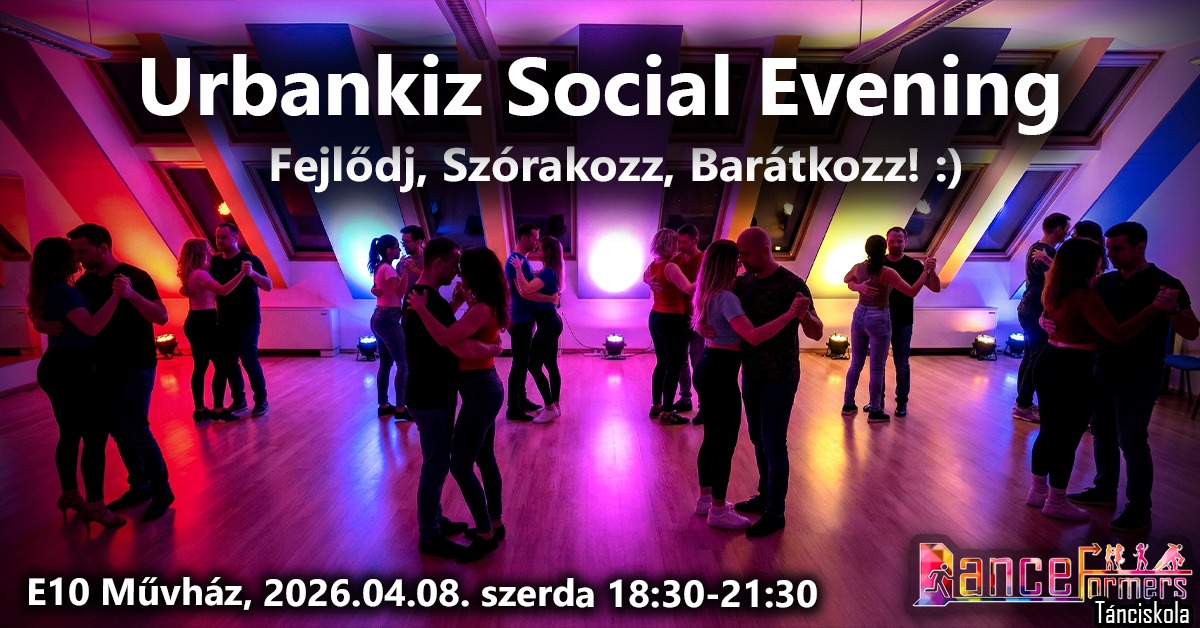 đșđ Urbankiz Social Evening & GyakorlĂł Est đđș