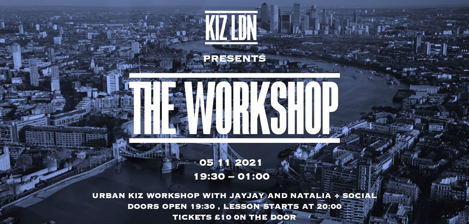 KIZ LDN: THE WORKSHOP