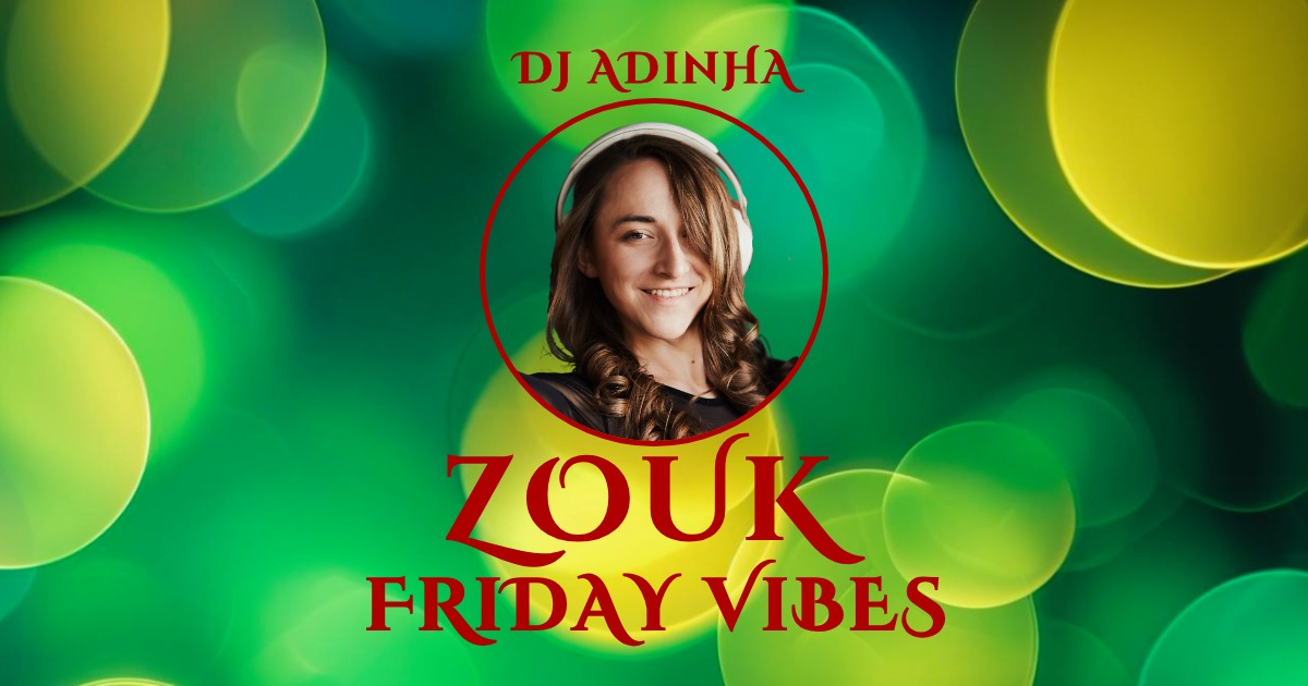 Zouk Friday Vibes Dj Adinha