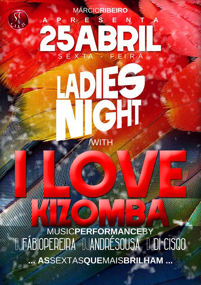 25 DE ABRIL ♥ I LOVE KIZOMBA ♥ TERRASSE ST CLUB - SEXTAS-FEIRAS BY MÁRCIO RIBEIRO ♥ LADIES NIGHT ♥ DJ ANDRÉ SOUSA, DJ FÁBIO PEREIRA, DJ MEND