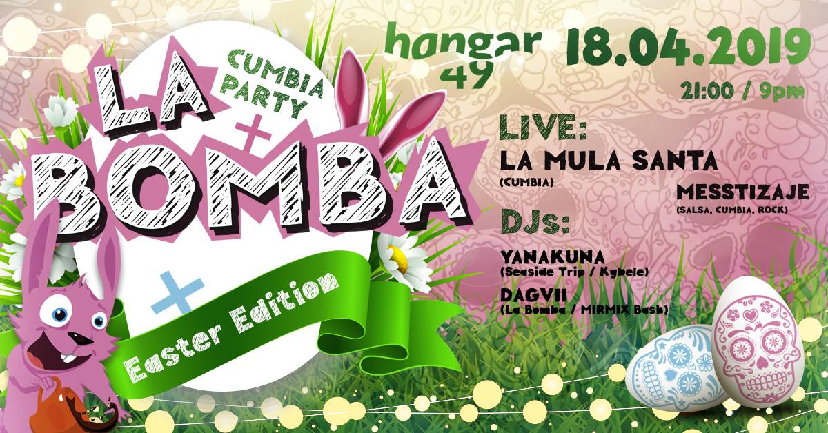 La Bomba Easter: La Mula Santa, Messtizaje, DJ Yanakuna, Dagvii