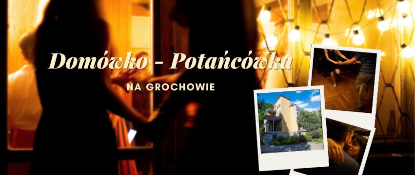 Domówko - Potańcówka na Grochowie