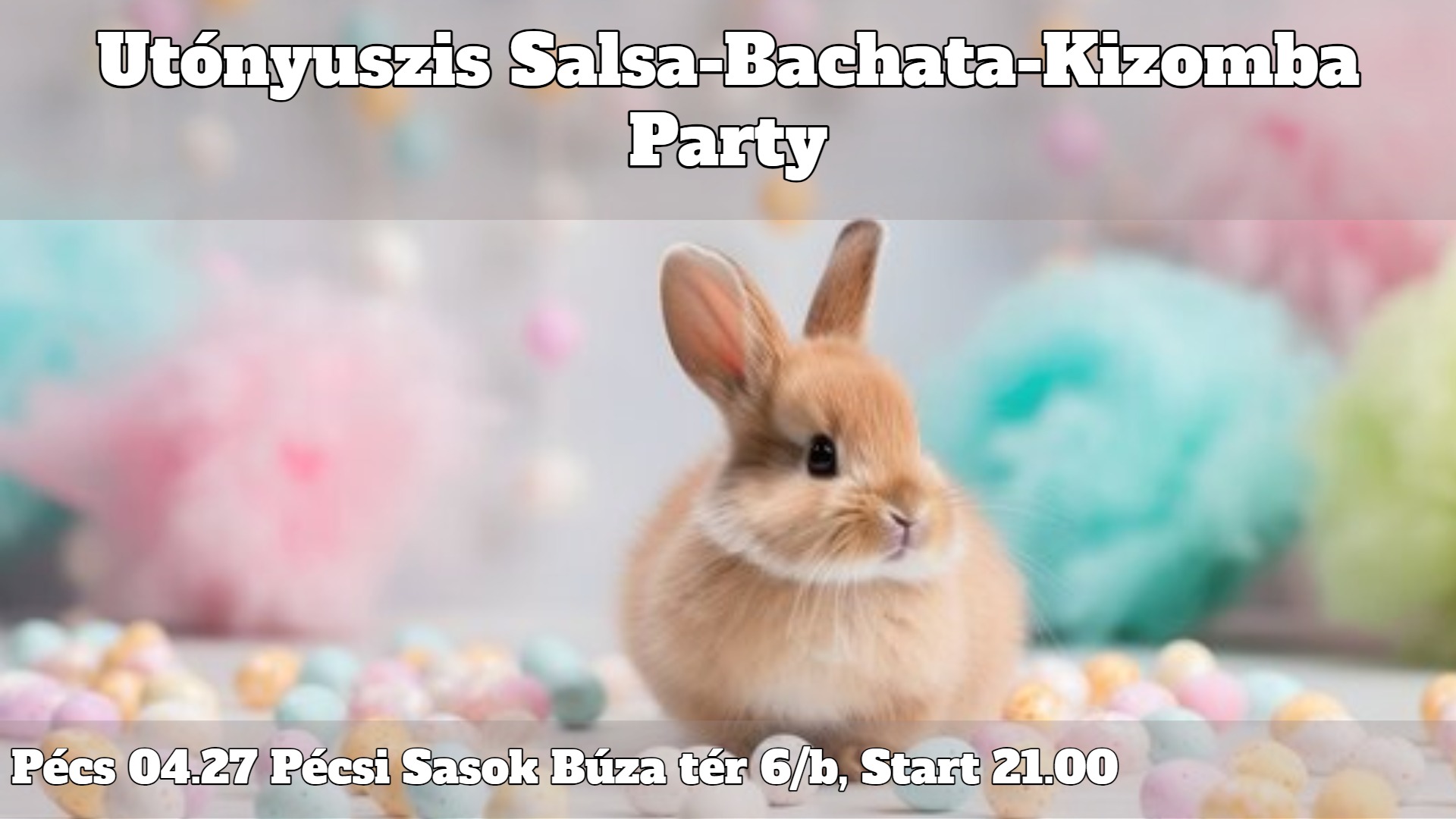 Utónyuszis Salsa-Bachata-Kizomba Party Pécs 04.27. Szombat 21.00 Ingyenes Kizomba Óra