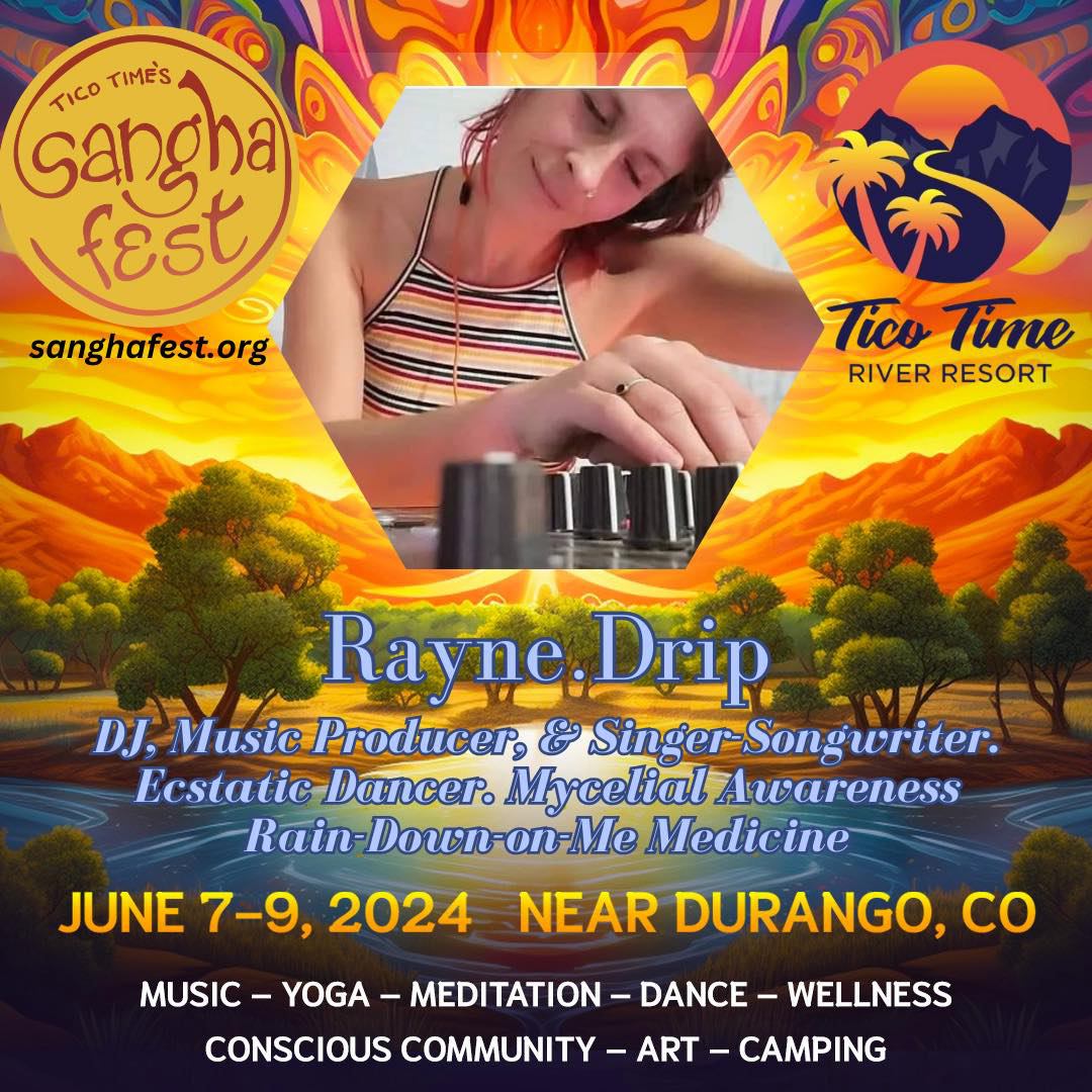 Sangha Fest Tico Time - Rayne.Drip Ecstatic Dance Mycelial Set