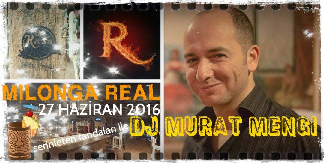 Milonga REAL & 27 Haziran &Tj Murat MENGİ