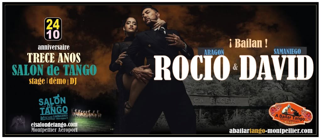 ★SAM 24 OCT ¡BAILAN! Rocio Aragon & David Samaniego CLASE 19h30-21h ANNIV 13 ANS Salon de Tango★
