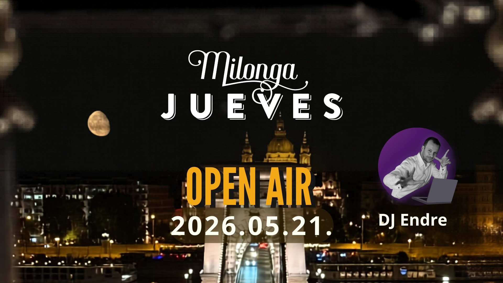 Évadnyitó Open Air Milonga Jueves 🌙✨ DJ Endre