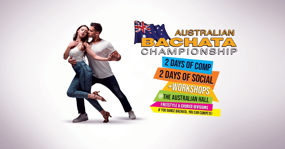 12th Annual Australian Bachata Championship 2022 - 2 nights of comp, 2 nights of dancing!