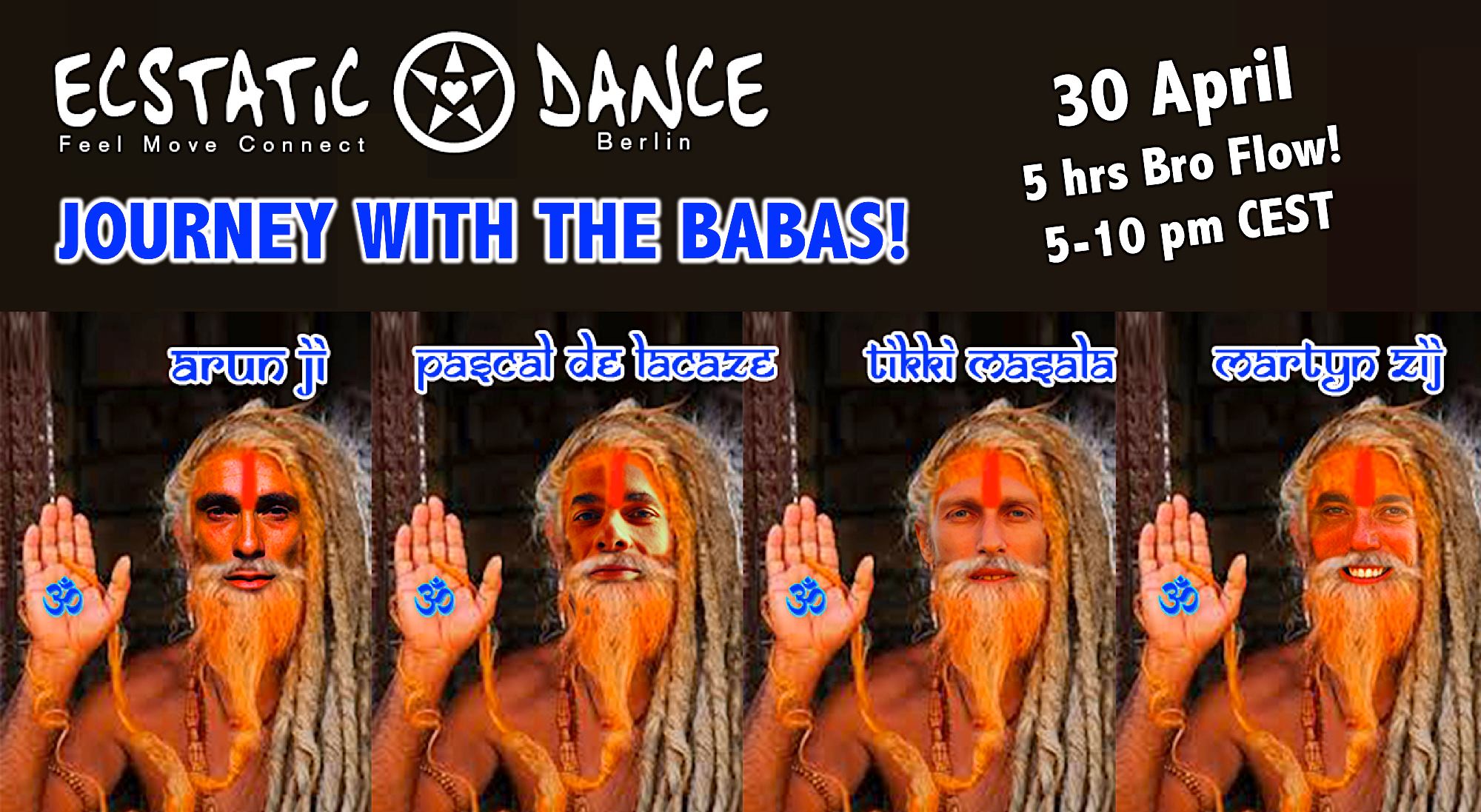 Ecstatic Dance ॐ Journey with the Babas ॐ 5hrs BroFlow