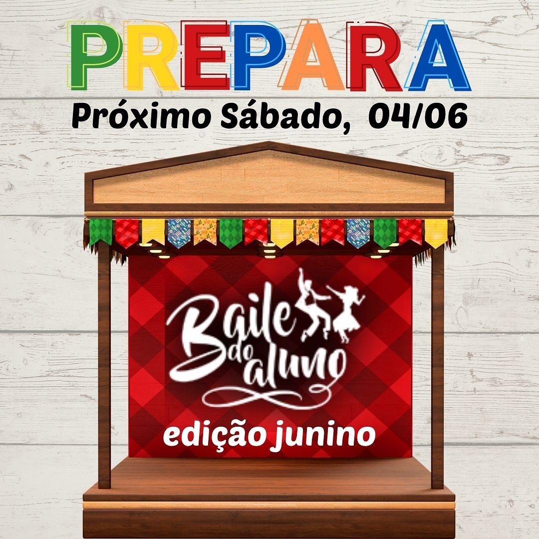 BAILE DO ALUNO - Edição Junina