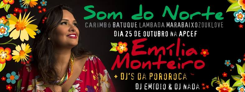 SOM do NORTE com Emília Monteiro e banda + DJs da Pororoca (DJ Emídio e DJ Nada)