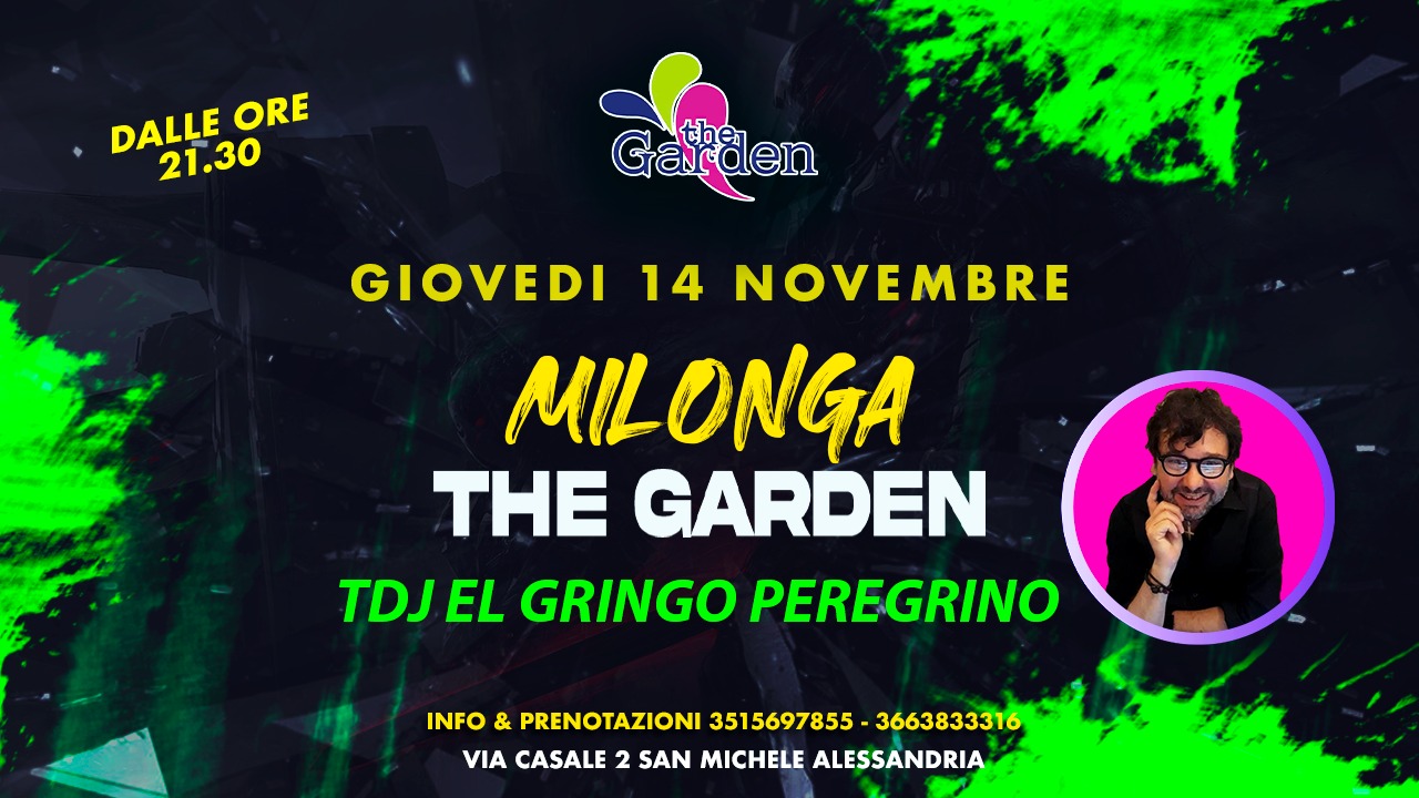 Giovedi 14 Novembre Milonga The Garden - Tdj El Gringo Peregrino