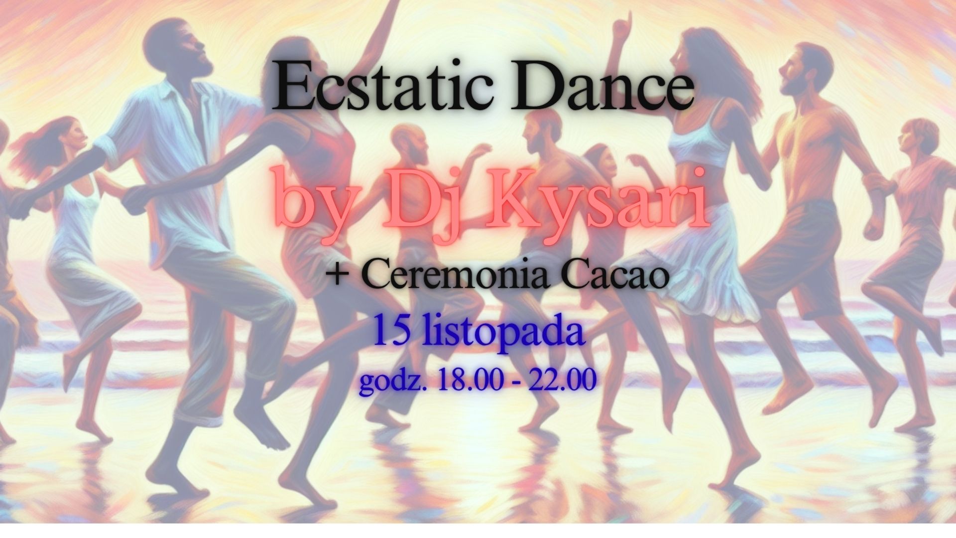Ecstatic Dance + ceremonia Cacao by Dj Kysari