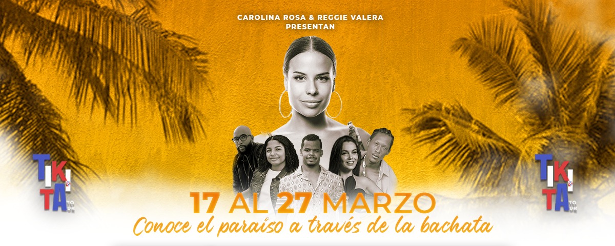 TIKITÁ BACHATA TOUR RD 17-27 MARCH