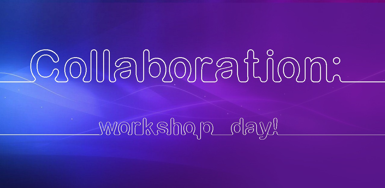 Collaboration Workshop Day