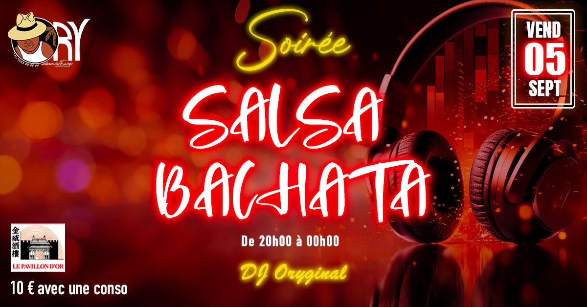 💥SALSA-BACHATA💥VEND 5 SEPT💥PAVILLON D'OR💥DJ ORYGINAL💥20h00-00h00💥
