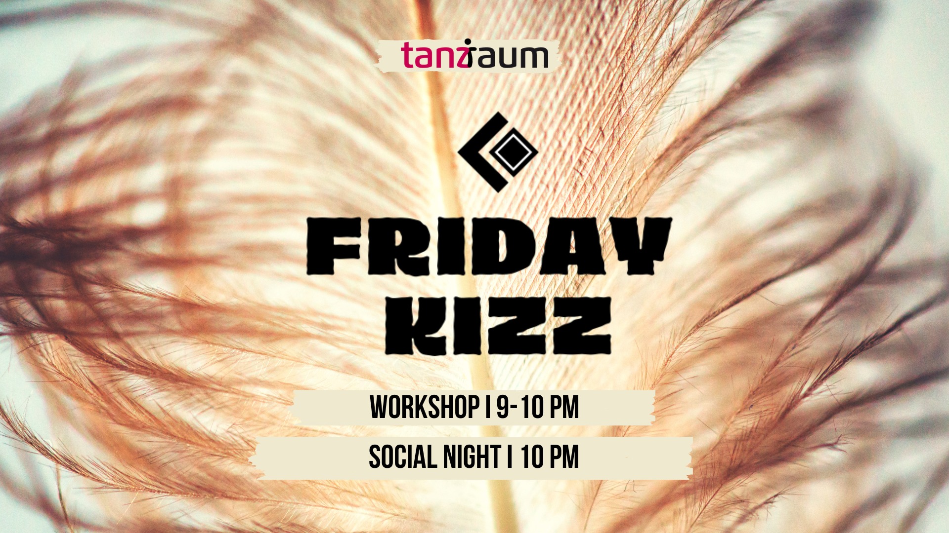 FRIDAY KIZZ I WORKSHOP + SOCIAL NIGHT