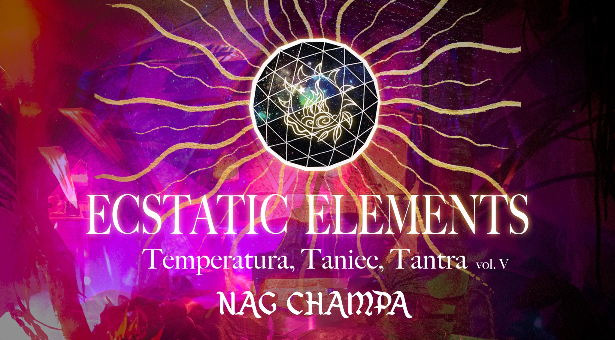 Ecstatic Elements - NAG CHAMPA DJ SET 🔥 Taniec ∆ Temperatura ∆ Tantra 💧