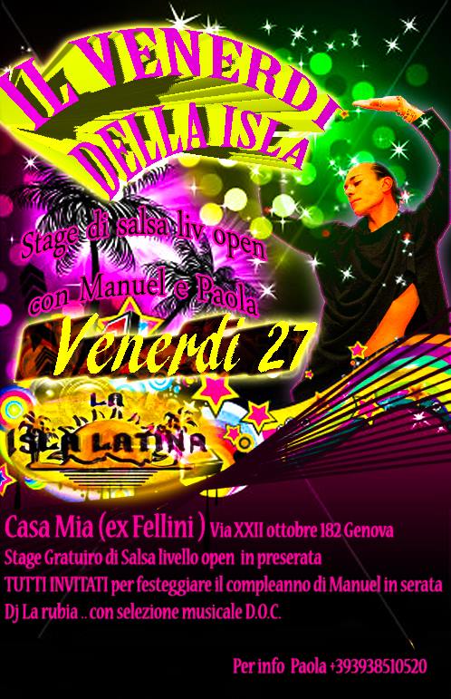 ★★★CASA MIA ★★★VENERDI 27 FEBBRAIO 2015 ★★★IL VENERDI DELLA ISLA★★★COMPLEANNO DI MANUEL LOS ANGELES DANCER + STAGE GRATUITO IN PRESERATA★★★