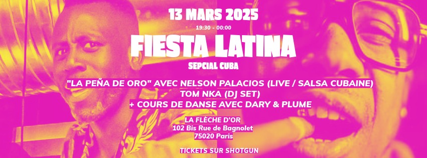 Fiesta Latina (Special Cuba) - Tom Nka (Dj Set) + La Peña de Oro avec Nelson Palacios (Live)