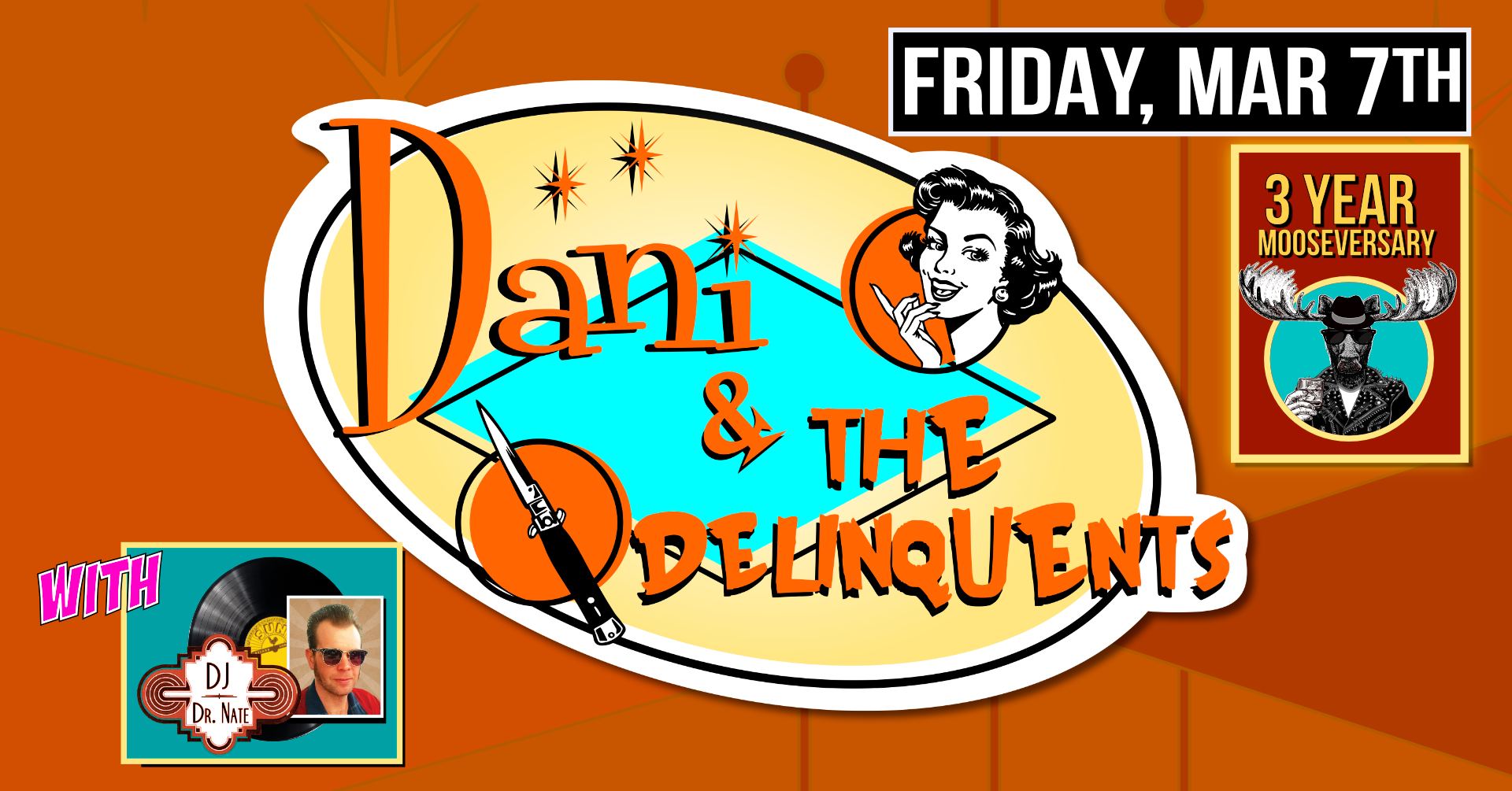3 YEAR "LEATHER" MOOSEVERSARY featuring DANI & THE DELINQUENTS with DJ DR NATE
