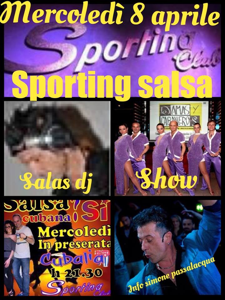 Mercoledi 8 aprile SPORTING SALSA selezione musicale SALAS DJ show DAMAS Y