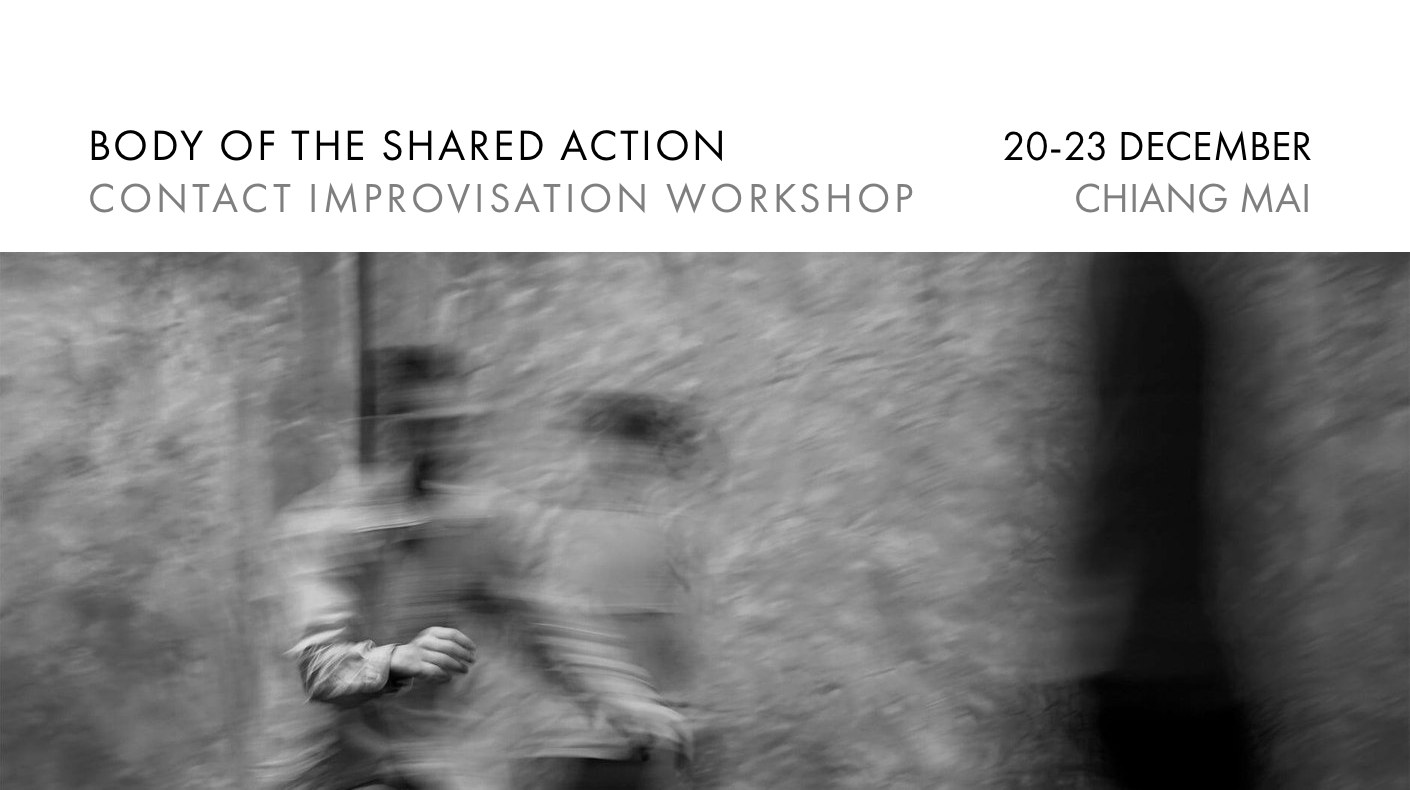 Body of the shared action - Contact Improvisation workshop - Chiang Mai, 20-23 December
