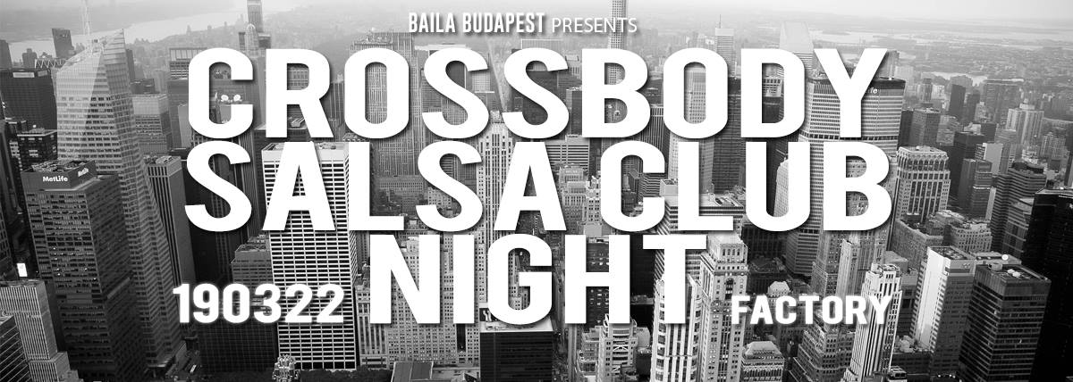 Crossbody Salsa Club Night - March session