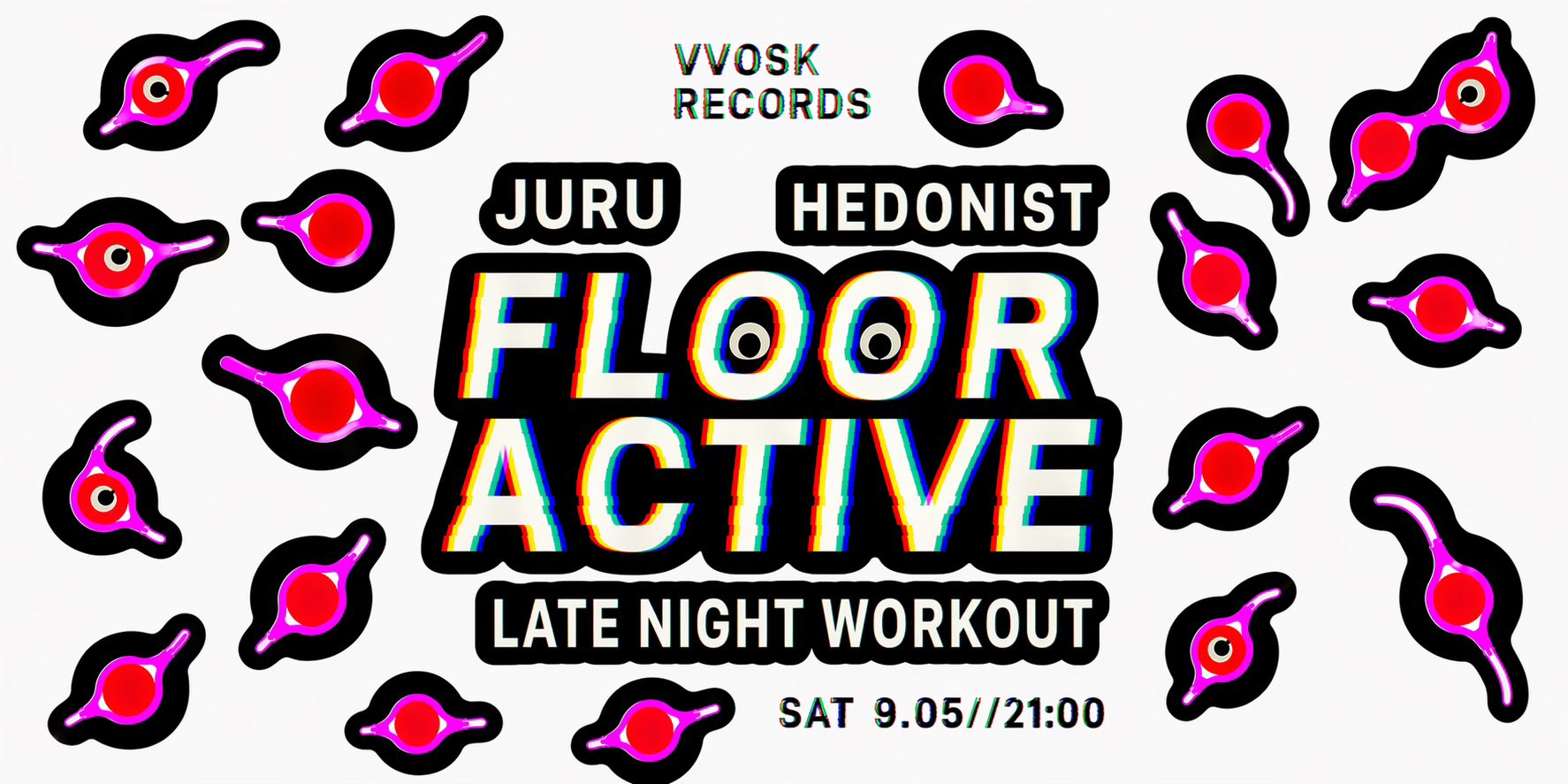 Floor Active (Juru, Hedonist, Late Night Workout) @ VVOSK Records
