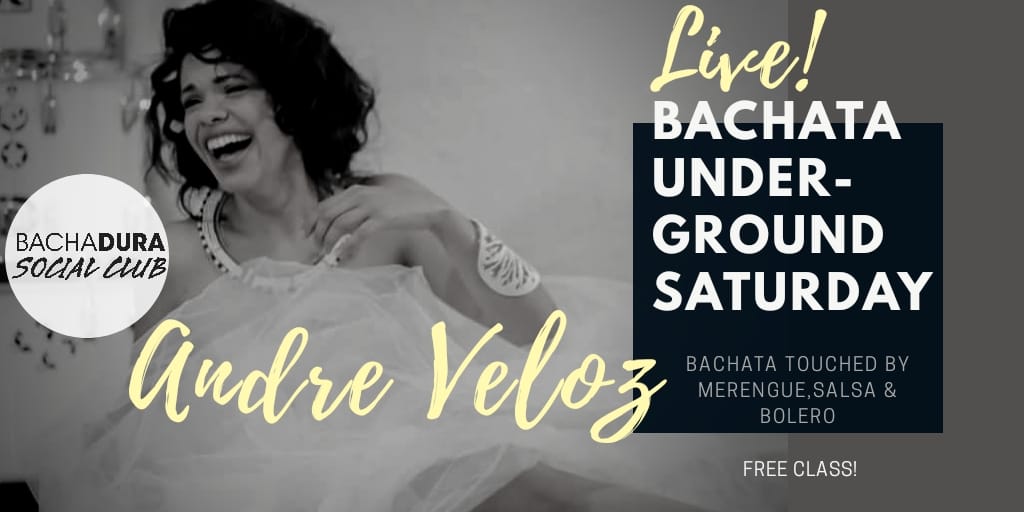 Bachata Underground Saturday Live! w Andre Veloz