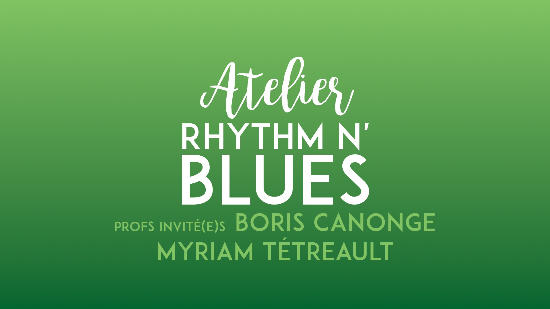 Atelier Rythm'n Blues avec Boris Canonge & Myriam Tétreault