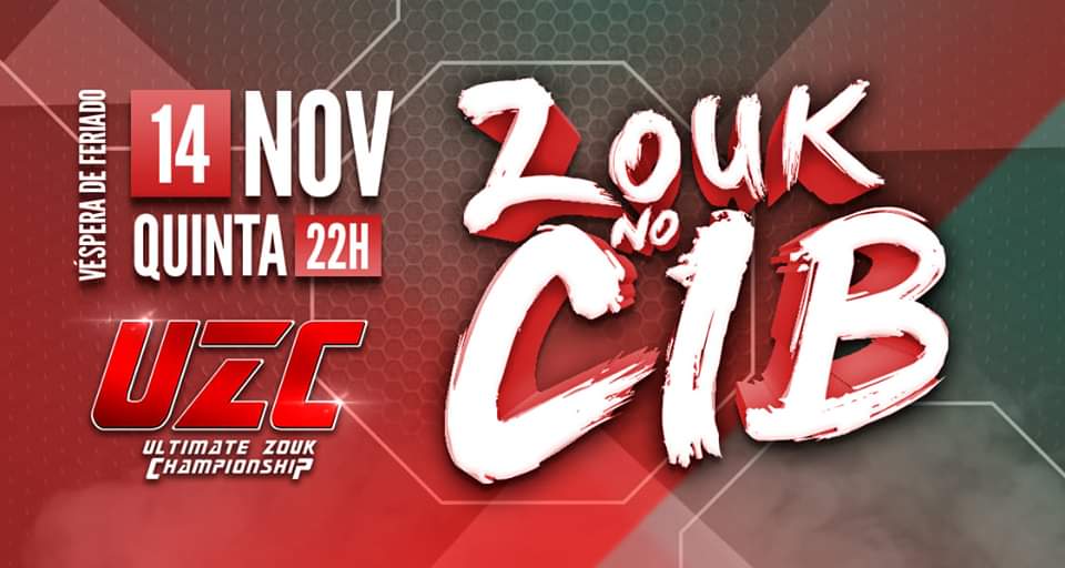HOJE* ZOUK NO CIB * UZC 1° Fase