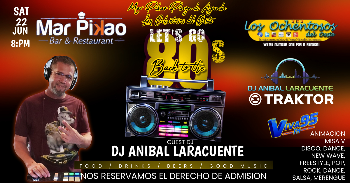 Let's Go Back to the 80's @ Mar Pikao Playa de Aguada