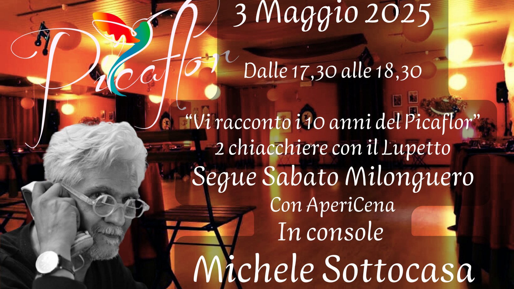 "Vi racconto il Picaflor" Sabato Milonguero con Apericena in consolle Michele Sottocasa