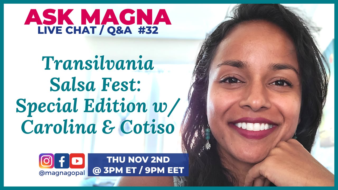 Live Chat Q&A #32 Special Edition: Magna Gopal & Transilvania Salsa Fest