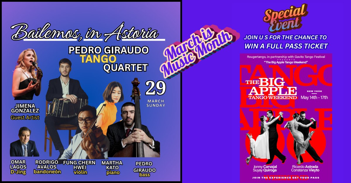 MARCH IS MUSIC MONTH@BAILEMOS-PEDRO GIRAUDO TANGO QUARTET-OMAR LAGOS D-Jing & JIMENA GONZALEZ-
