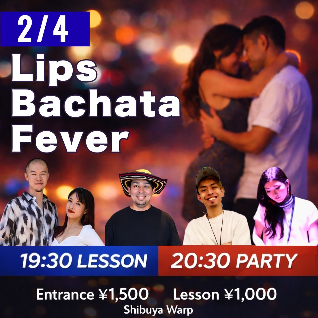 💃Lips🕺Bachata night!! バチャータ・サルサ・レゲトン・メレンゲ・オールミックス