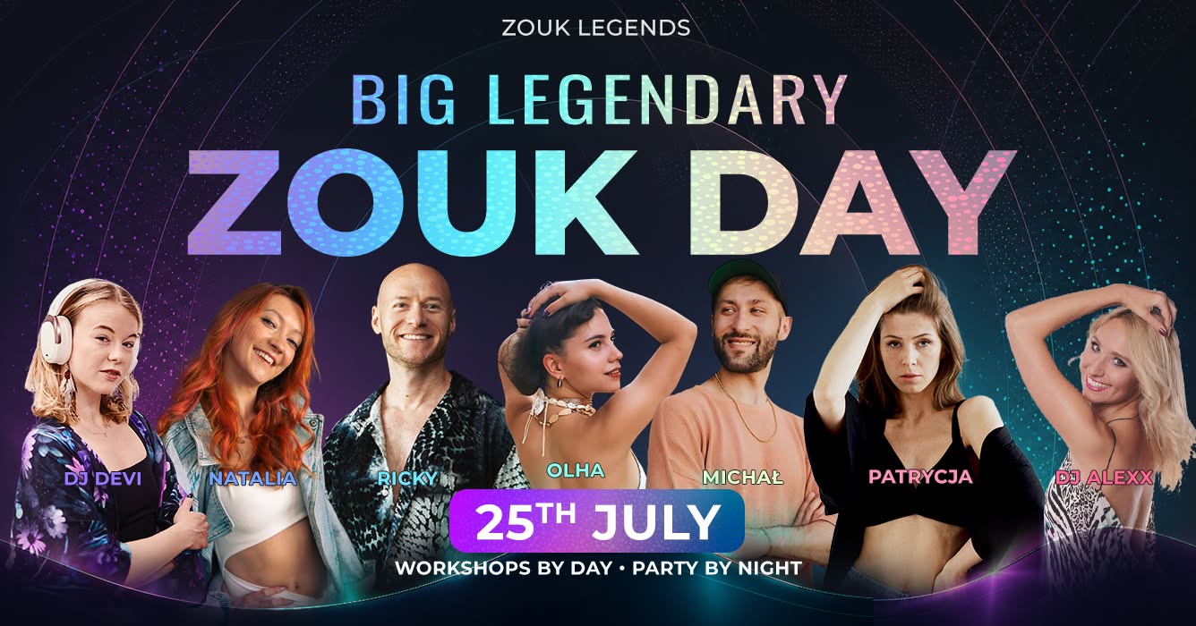 Big Legendary Zouk Day - 25th July Warsaw 🦄