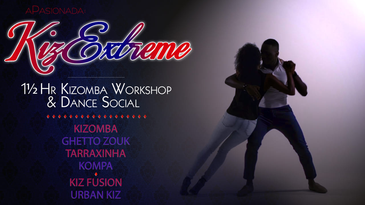 KizExtreme: 1½ Hr Kizomba Workshop & Social