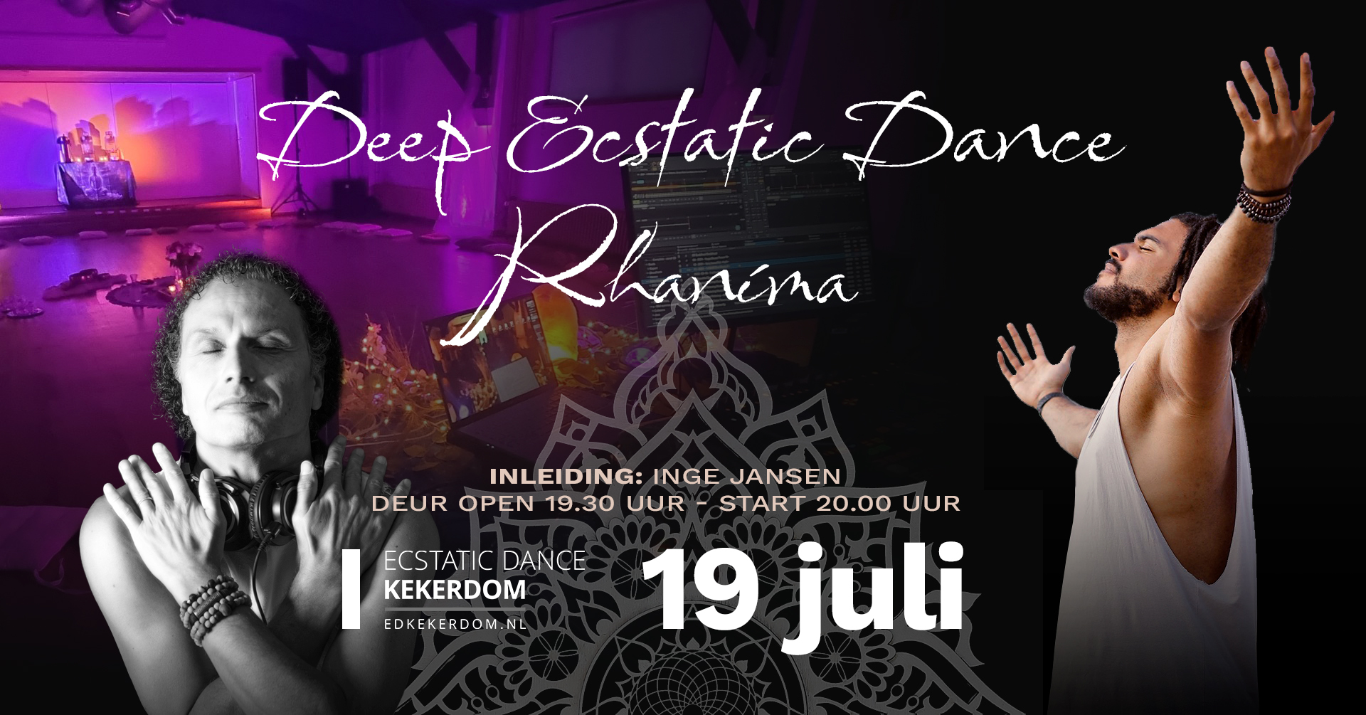Deep Ecstatic Dance Kekerdom (bij Nijmegen) Vrijdag 19 juli DJ Rhaníma
