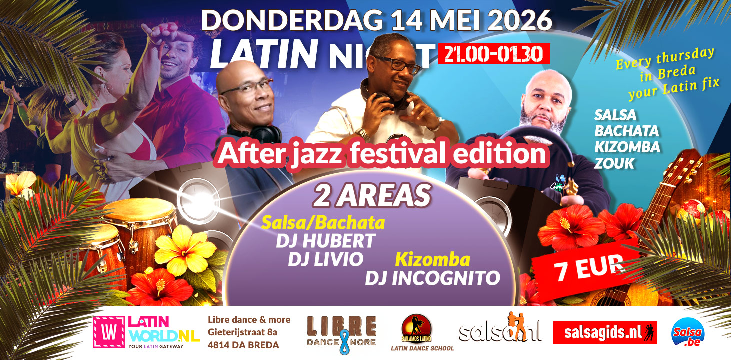 Don 14 MEI 2026 LIBRE LATIN NIGHT AFTER JAZZ EDITION 2 AREAS 1 SALSA, BACHATA & 1 KIZOMBA ROOM