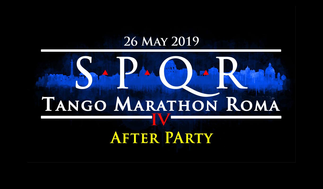 SPQR Tango Marathon Roma 2019 - After Party Milonga