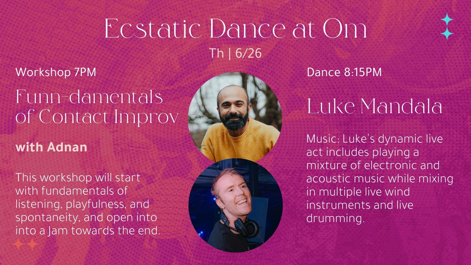 Ecstatic Dance: Live Set w Luke Mandala; Workshop: Funn-damentals of contact w Adnan